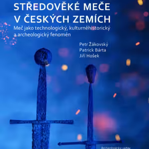 Meč jako technologický, kulturněhistorický a archeologický fenomén