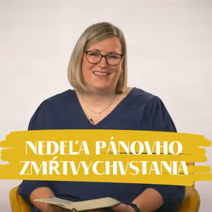 NEDEĽA UŽ V SOBOTU | Eva Petrovičová | Nedeľa Pánovho zmŕtvychvstania