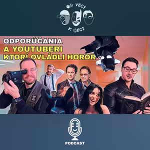 Mega odporúčania a o Youtuberoch, ktorí ovládli horor (OVKV #229)