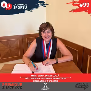 Za oponou sportu #99 - Mgr. Jana Drejslová - Mezi radnicí a sportem