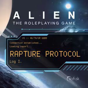 Alien RPG: Správa o uchvátení - Záznam I.