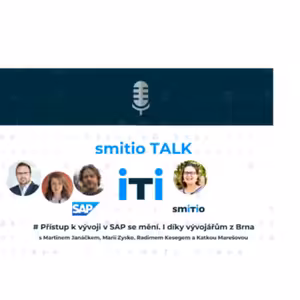 smitio TALK no.16 # Přístup k vývoji v SAP se mění. I díky vývojářům z Brna.