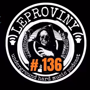 LEPROVINY brutal music show no.136