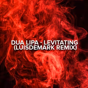 Dua Lipa - Levitating (LUISDEMARK VIP Remix)(2021)