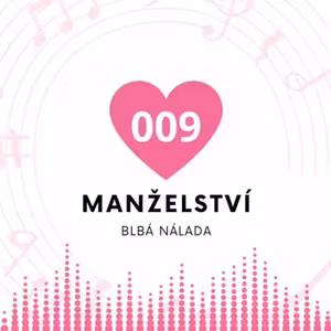 009 Manželství - Blbá nálada