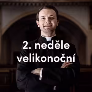 Pokoj. Radost. Smysl. | 2. neděle velikonoční | Kázání Patera Pepy