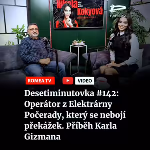 Desetiminutovka #142: Operátor z Elektrárny Počerady, který se nebojí překážek. Příběh Karla Gizmana