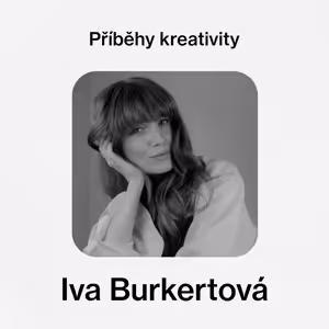 Příběhy kreativity - Iva Burkertová (ODIVI)