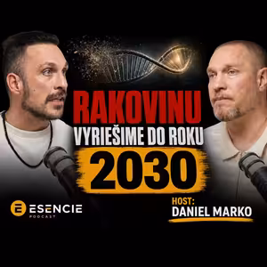 RAKOVINU vyriešime do ROKU 2030 - DANIEL MARKO - ESENCIE s Leom Prema - 221#