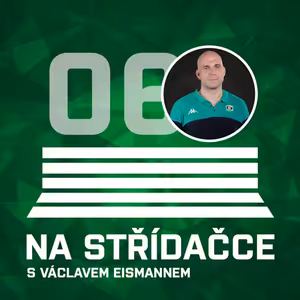 Na střídačce 06: Václav Eismann