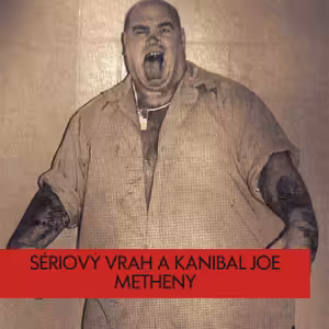 Hamburgery z lidského masa | Sériový vrah a kanibal Joe Metheny