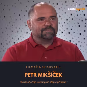 Petr Mikšíček - filmař a spisovatel: Krušnohoří je území plné stop a příběhů