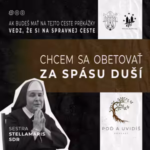 #08 Chcem sa obetovať za spásu duší (sr. Stellamaris SDR)
