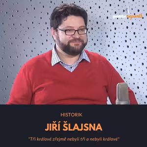 Jiří Šlajsna – historik: Tři králové zřejmě nebyli tři a nebyli králové