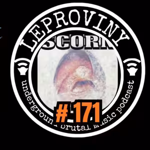 LEPROVINY underground hard music podcast no.171