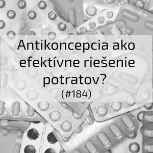 #184 - Antikoncepcia ako efektívne riešenie potratov?