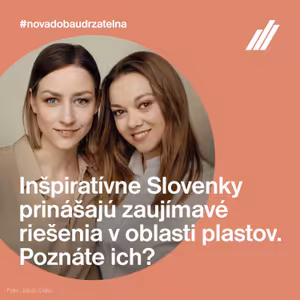 Inšpiratívne Slovenky prinášajú zaujímavé riešenia v oblasti plastov. Poznáte ich?