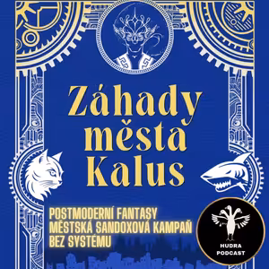 Hudrujeme #12 - Záhady města Kalus