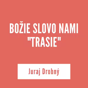 BOŽIE SLOVO NAMI "TRASIE" | 03. marca 2026