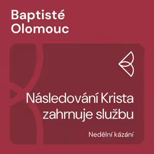 Následování Krista zahrnuje službu (17.3.2024)
