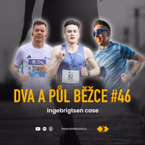 Dva a půl běžce #46: Ingebrigtsen case