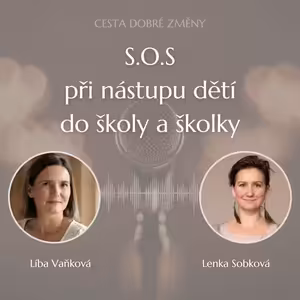 S.O.S. při nástupu děti do školy a školky - Lenka Sobková a Líba Vaňková