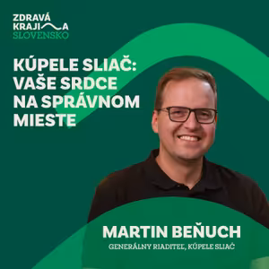 #03 Kúpele Sliač: Vaše srdce na správnom mieste