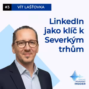 #3 - LinkedIn jako klíčový nástroj pro B2B úspěch na severských trzích – rozhovor s Vítem Lašťovkou