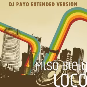 Miso Biely feat Cis T & Duane Flames - Loco (Dj Payo Extended Version)