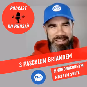 #8 S mistrem světa Pascalem Briandem: Jak vyhrávat sprinty a maratony zároveň?