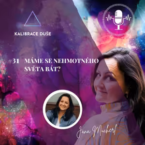#31 Máme se nehmotného světa bát?