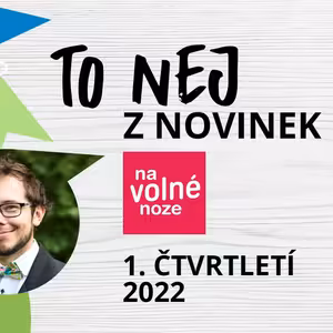 Velký přehled novinek ze světa podnikání na volné noze za 1. čtvrtletí 2022 — uvádí Dan Šácha
