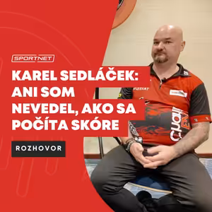 Karel Sedláček: Ani som nevedel, ako sa počíta skóre