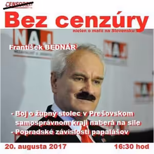 Bez cenzúry 93 - 2017-08-20 František BEDNÁR