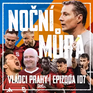 VLÁDCI PRAHY #107: Budíček a facka arogantní Spartě. Nadržuje Priske oblíbencům? A co repre?