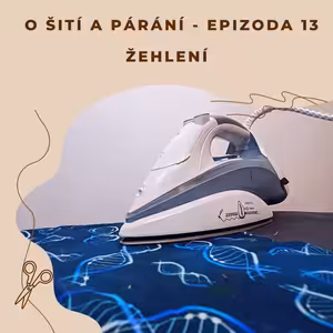 Epizoda 13 - Žehlení