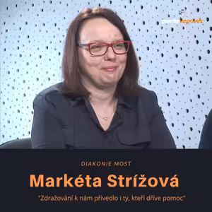 Markéta Strížová – Diakonie Most: Zdražování k nám přivedlo i ty, kteří dříve pomoc nepotřebovali