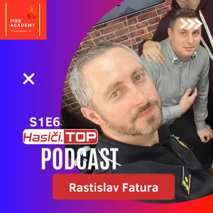 S1E6 - Rastislav Fatura - DHZ Korňa - Hasiči.TOP podcast