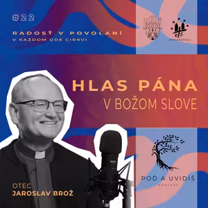 #22 Hlas Pána v Božom slove - o. Jaroslav Brož