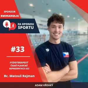 Za oponou sportu #33 - Bc. Matouš Rejman - Fyzioterapeut české plavecké reprezentace U22