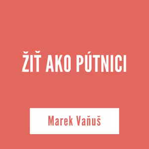 ŽIŤ AKO PÚTNICI | 23. júna 2025