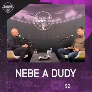FOOTCAST #92 | Nebe a dudy