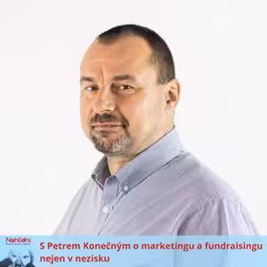S Petrem Konečným o marketingu a fundraisingu nejen v nezisku