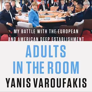 👔 Yanis Varoufakis: Adults in the Room [Dospeláci v miestnosti]