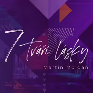 Sedm tváří lásky - Martin Moldan (29.1.2023)