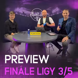 Derby pro Slavii, Plzeň si pojistí 2.místo a Jablonec nezaváhá | FOOTCAST PREVIEW Finále ligy 3/5