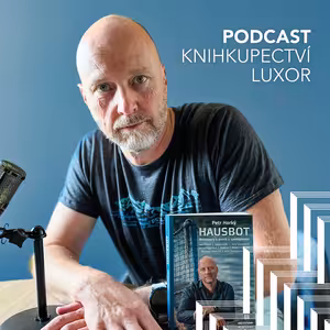 Hausbot: O životě a spokojenosti s Petrem Horkým