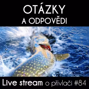 Přívlač Live #84 - Vaše dotazy & naše odpovědi