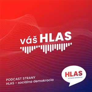 7. diel podcastu Váš HLAS - podcast strany HLAS - sociálna demokracia