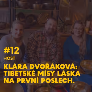 #12. Klára Dvořáková: Tibetské mísy láska na první poslech.